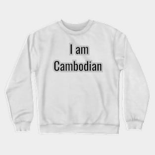 Country - I am Cambodian Crewneck Sweatshirt